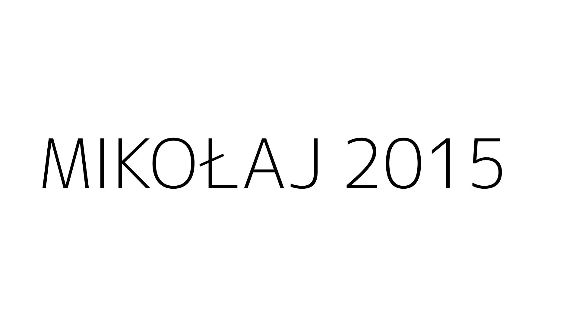 MIKOŁAJ 2015